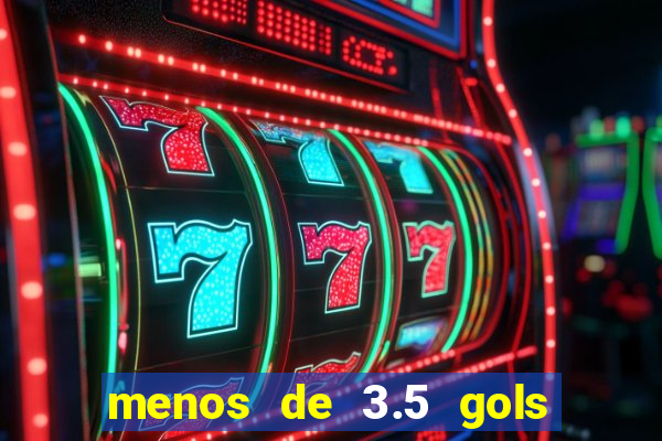 menos de 3.5 gols o que significa betano